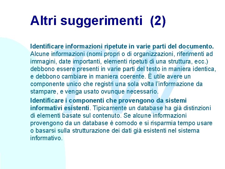 Altri suggerimenti (2) TW Identificare informazioni ripetute in varie parti del documento. Alcune informazioni