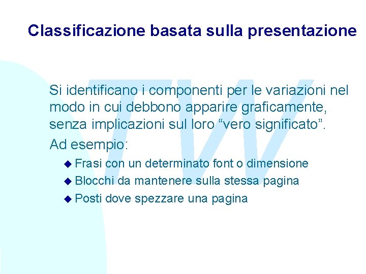 Classificazione basata sulla presentazione TW Si identificano i componenti per le variazioni nel modo