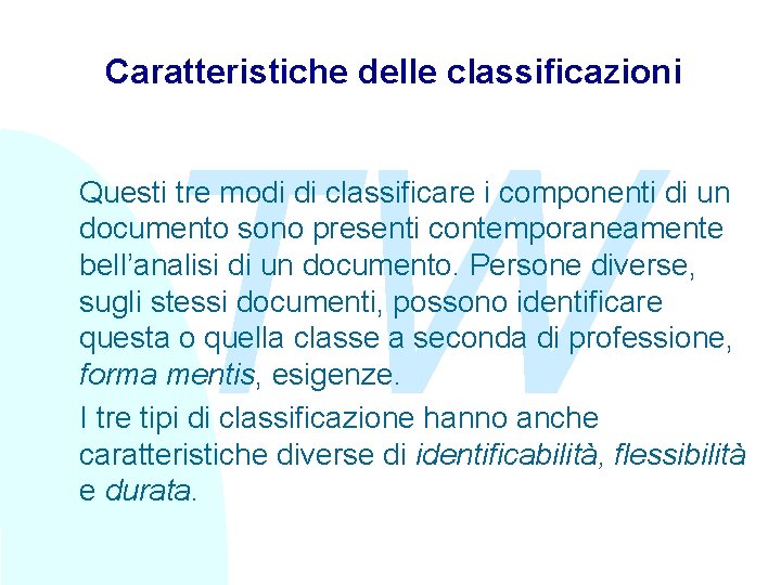 Caratteristiche delle classificazioni TW Questi tre modi di classificare i componenti di un documento