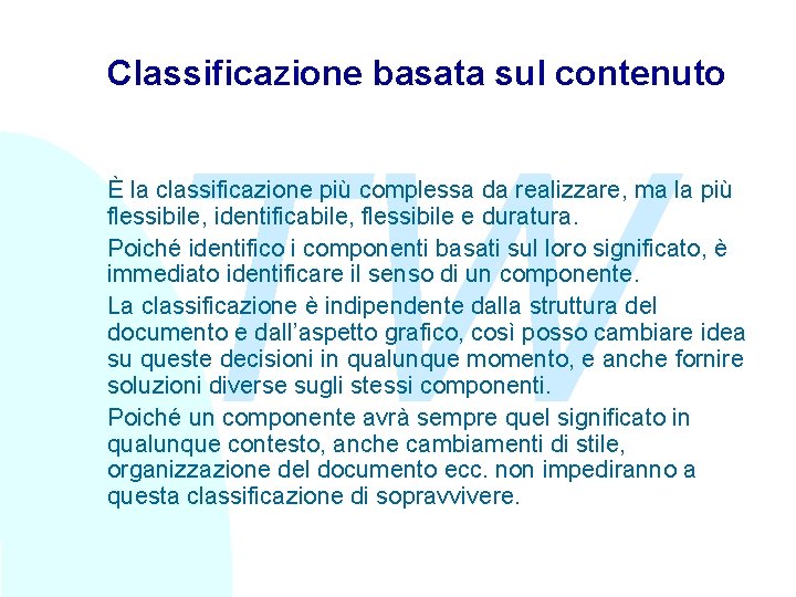 Classificazione basata sul contenuto TW È la classificazione più complessa da realizzare, ma la