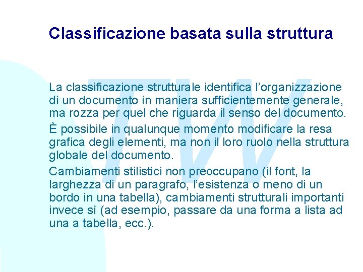 Classificazione basata sulla struttura TW La classificazione strutturale identifica l’organizzazione di un documento in