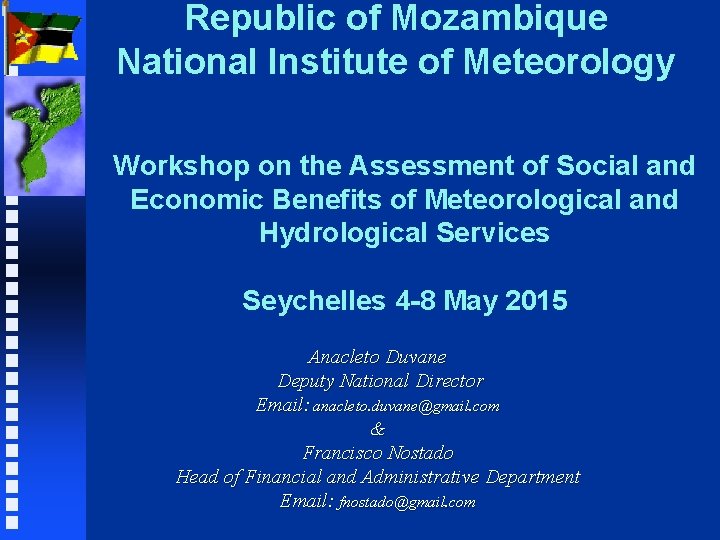 Republic of Mozambique National Institute of Meteorology Workshop on the Assessment of Social and