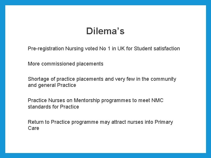 Dilema’s Pre-registration Nursing voted No 1 in UK for Student satisfaction More commissioned placements