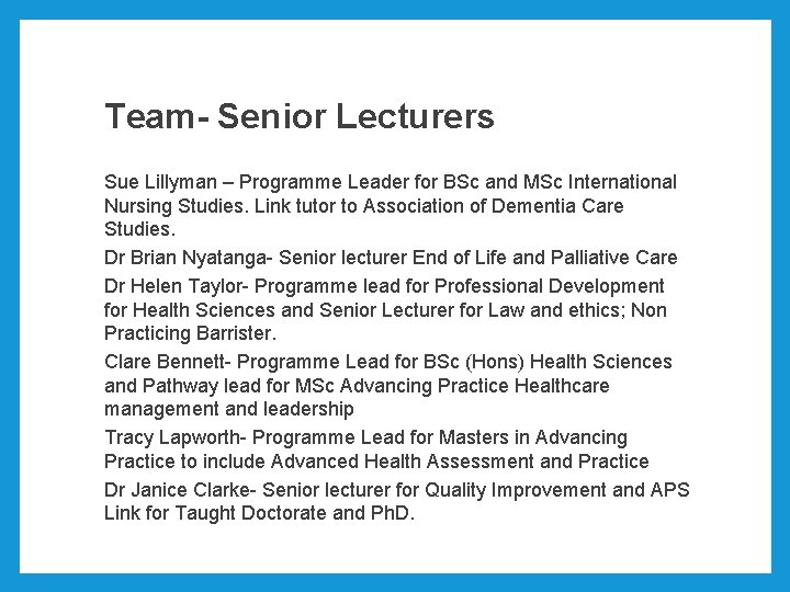 Team- Senior Lecturers Sue Lillyman – Programme Leader for BSc and MSc International Nursing