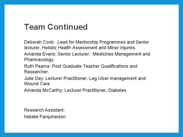 Team Continued Deborah Cook: Lead for Mentorship Programmes and Senior lecturer, Holistic Health Assessment