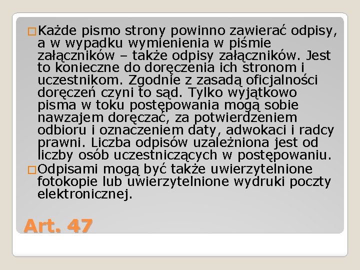 �Każde pismo strony powinno zawierać odpisy, a w wypadku wymienienia w piśmie załączników –