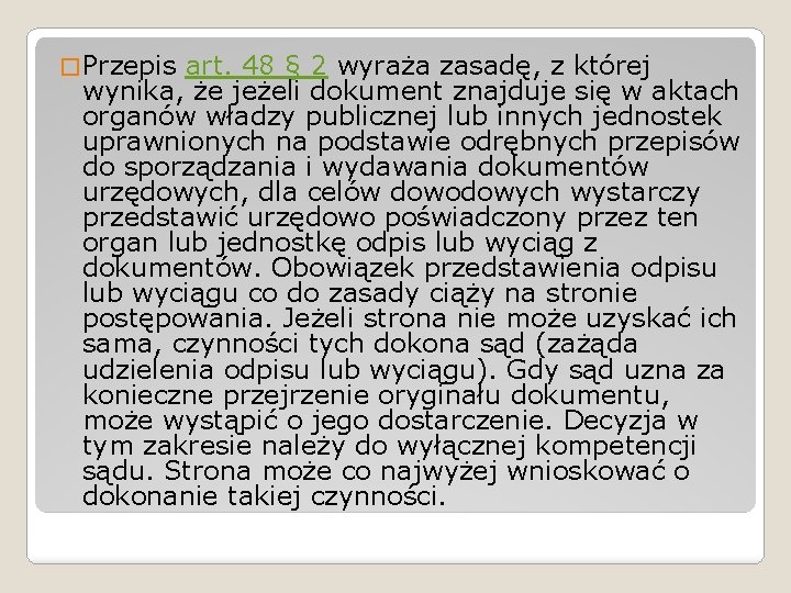 � Przepis art. 48 § 2 wyraża zasadę, z której wynika, że jeżeli dokument