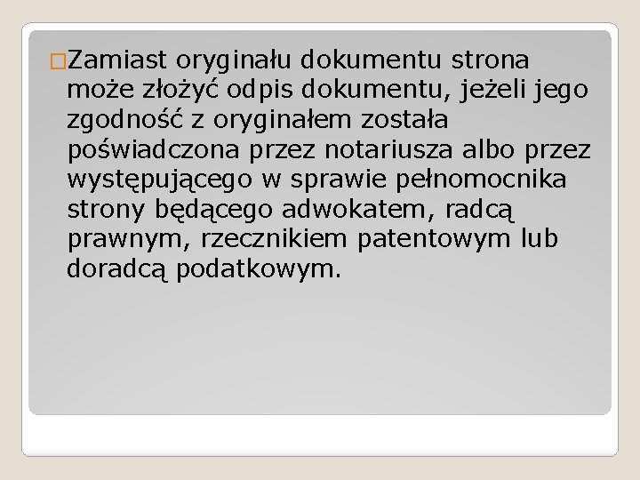 �Zamiast oryginału dokumentu strona może złożyć odpis dokumentu, jeżeli jego zgodność z oryginałem została