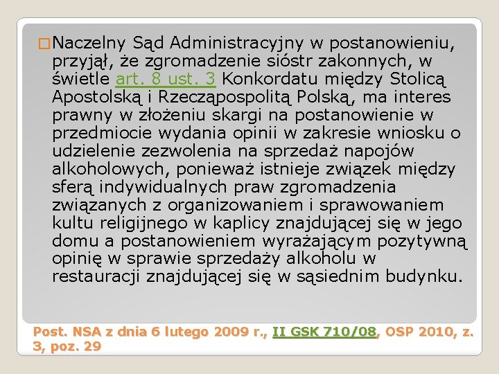 � Naczelny Sąd Administracyjny w postanowieniu, przyjął, że zgromadzenie sióstr zakonnych, w świetle art.