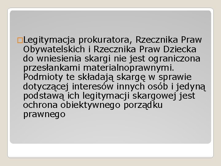 �Legitymacja prokuratora, Rzecznika Praw Obywatelskich i Rzecznika Praw Dziecka do wniesienia skargi nie jest