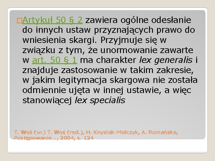 �Artykuł 50 § 2 zawiera ogólne odesłanie do innych ustaw przyznających prawo do wniesienia