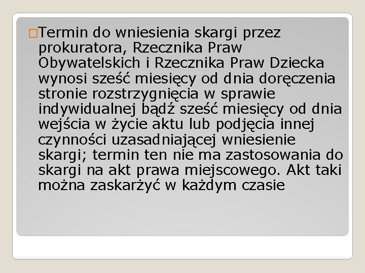 �Termin do wniesienia skargi przez prokuratora, Rzecznika Praw Obywatelskich i Rzecznika Praw Dziecka wynosi