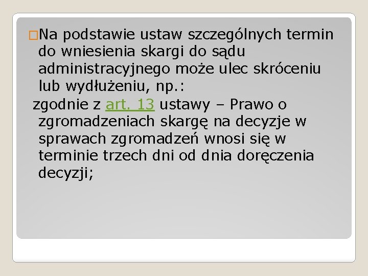 �Na podstawie ustaw szczególnych termin do wniesienia skargi do sądu administracyjnego może ulec skróceniu