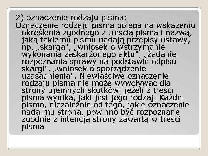 2) oznaczenie rodzaju pisma; Oznaczenie rodzaju pisma polega na wskazaniu określenia zgodnego z treścią