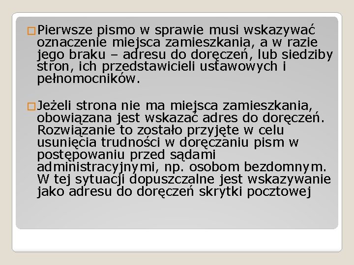 �Pierwsze pismo w sprawie musi wskazywać oznaczenie miejsca zamieszkania, a w razie jego braku