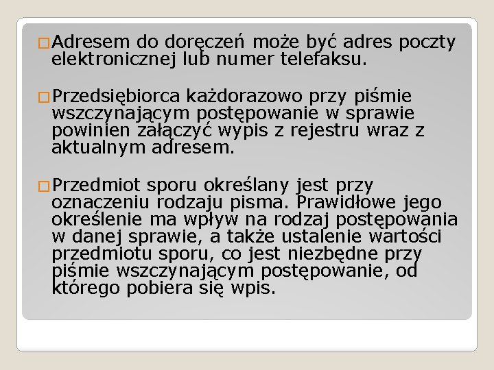 �Adresem do doręczeń może być adres poczty elektronicznej lub numer telefaksu. �Przedsiębiorca każdorazowo przy