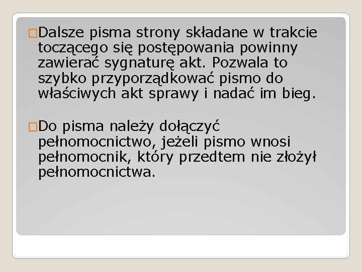 �Dalsze pisma strony składane w trakcie toczącego się postępowania powinny zawierać sygnaturę akt. Pozwala