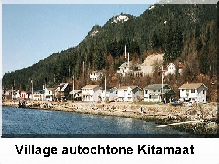 Village autochtone Kitamaat 