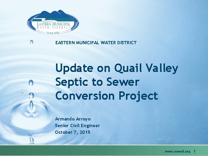 EASTERN MUNICIPAL WATER DISTRICT Update on Quail Valley Septic to Sewer Conversion Project Armando