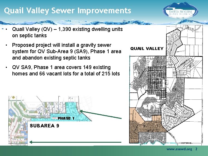 Quail Valley Sewer Improvements • Quail Valley (QV) – 1, 390 existing dwelling units