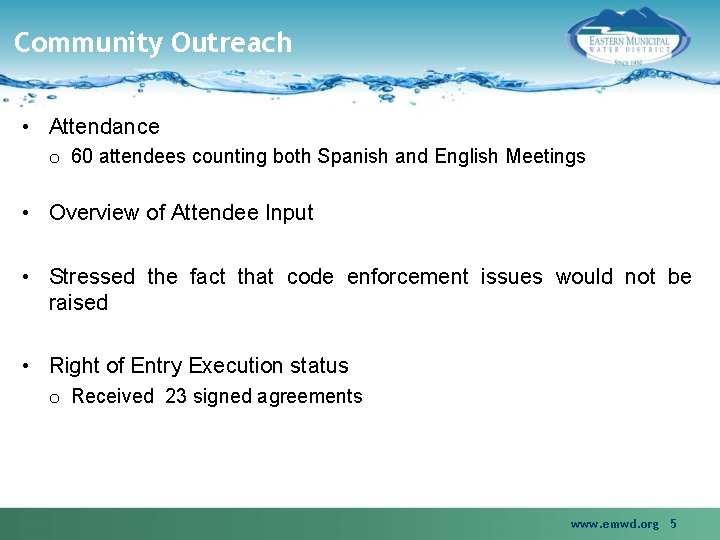 Community Outreach • Attendance o 60 attendees counting both Spanish and English Meetings •