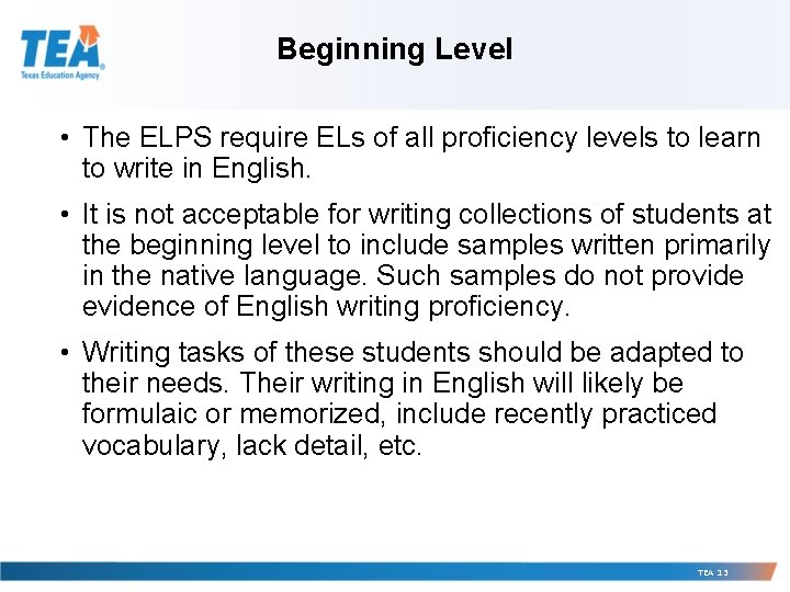 Beginning Level • The ELPS require ELs of all proficiency levels to learn to