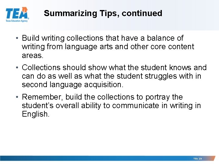 Summarizing Tips, continued • Build writing collections that have a balance of writing from