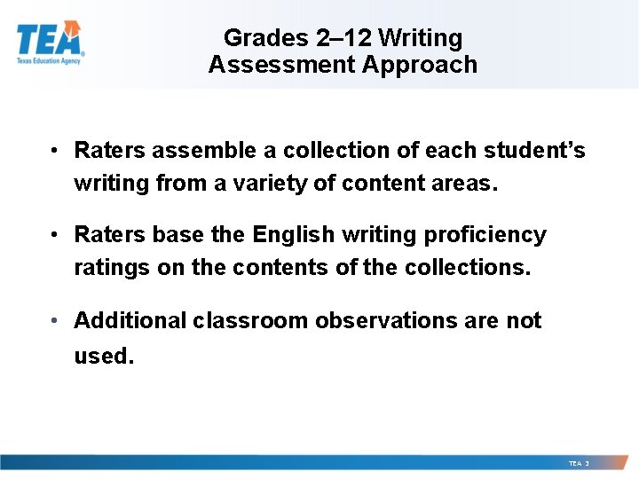 Grades 2– 12 Writing Assessment Approach • Raters assemble a collection of each student’s