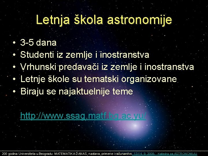 Letnja škola astronomije • • • 3 -5 dana Studenti iz zemlje i inostranstva Letnja škola astronomije • • • 3 -5 dana Studenti iz zemlje i inostranstva