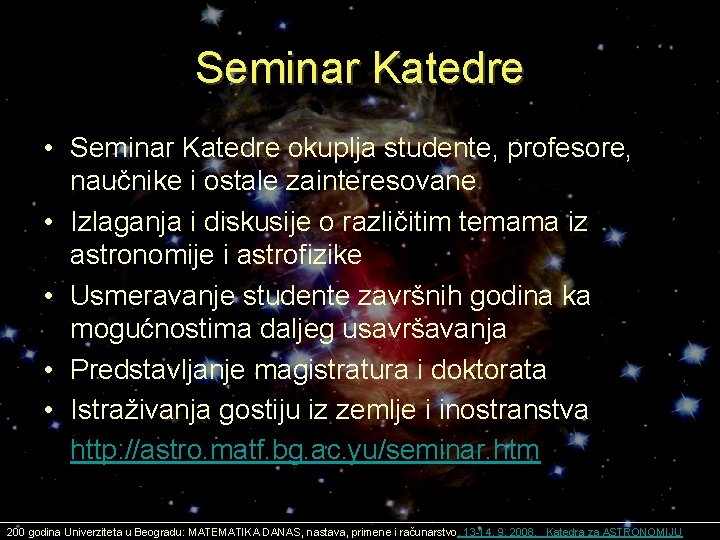 Seminar Katedre • Seminar Katedre okuplja studente, profesore, naučnike i ostale zainteresovane • Izlaganja Seminar Katedre • Seminar Katedre okuplja studente, profesore, naučnike i ostale zainteresovane • Izlaganja