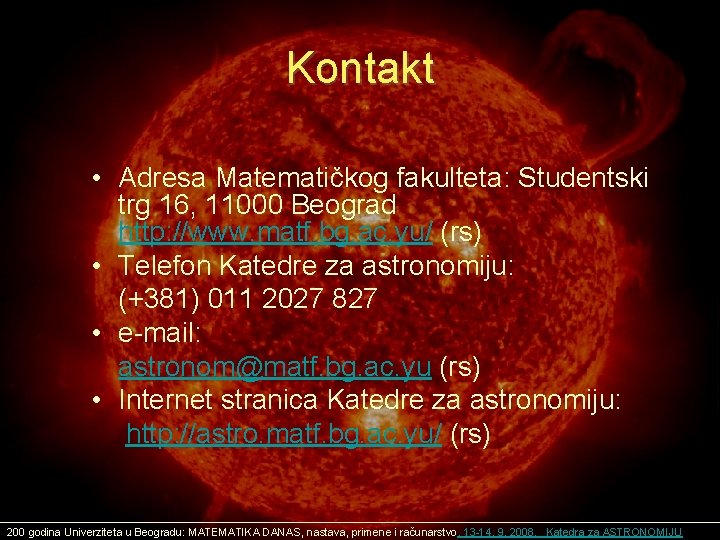 Kontakt • Adresa Matematičkog fakulteta: Studentski trg 16, 11000 Beograd http: //www. matf. bg. Kontakt • Adresa Matematičkog fakulteta: Studentski trg 16, 11000 Beograd http: //www. matf. bg.