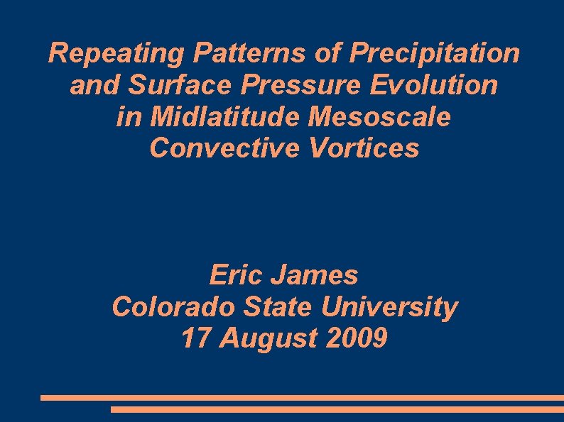 Repeating Patterns of Precipitation and Surface Pressure Evolution in Midlatitude Mesoscale Convective Vortices Eric