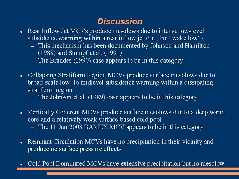 Discussion Rear Inflow Jet MCVs produce mesolows due to intense low-level subsidence warming within