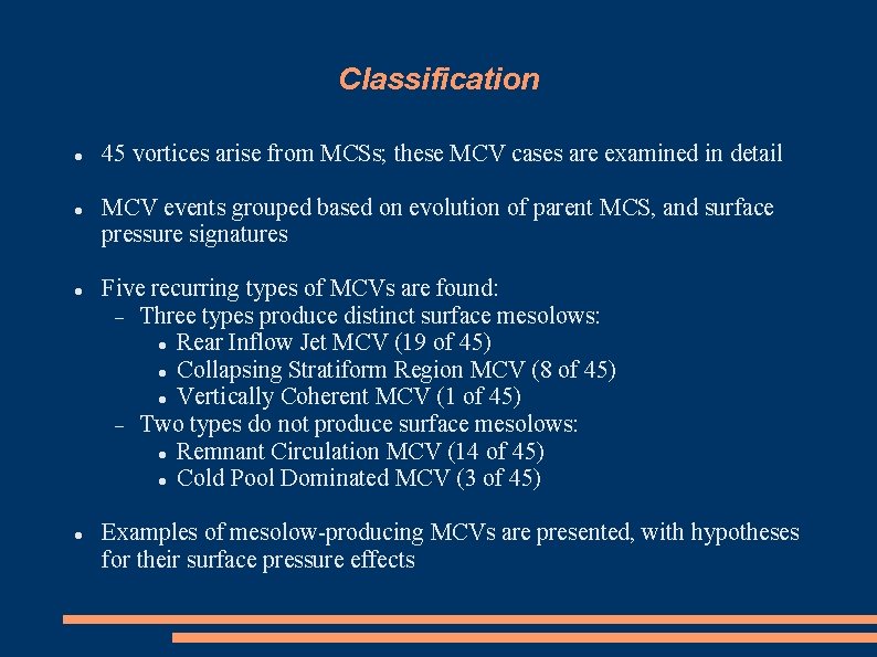 Classification 45 vortices arise from MCSs; these MCV cases are examined in detail MCV