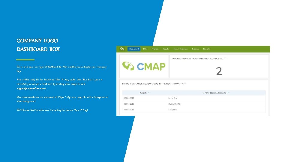 COMPANY LOGO DASHBOARD BOX We’re creating a new type of dashboard box that enables