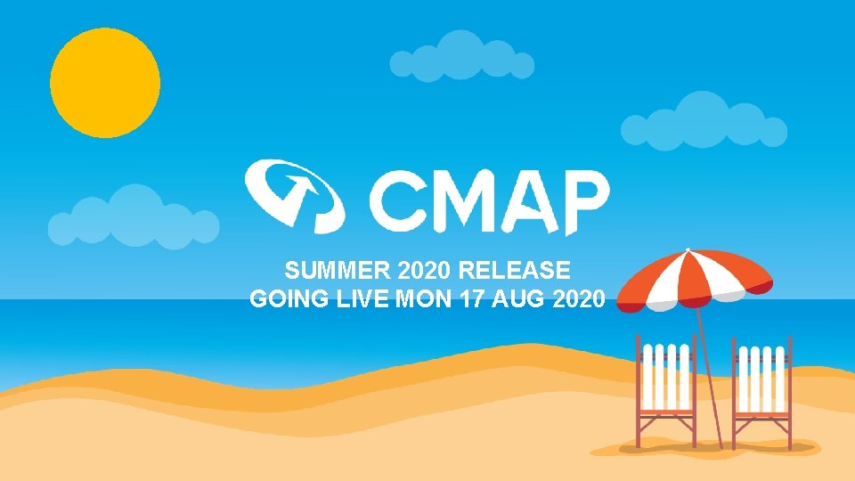 SUMMER 2020 RELEASE GOING LIVE MON 17 AUG 2020 