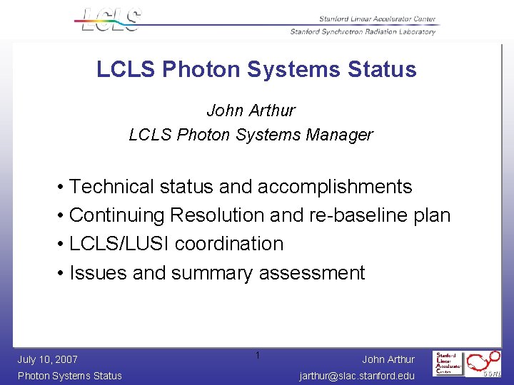 LCLS Photon Systems Status John Arthur LCLS Photon Systems Manager • Technical status and