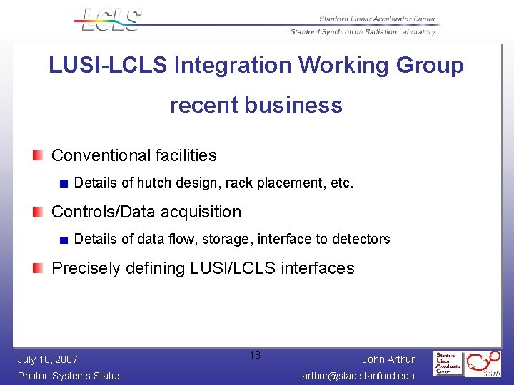 LUSI-LCLS Integration Working Group recent business Conventional facilities Details of hutch design, rack placement,