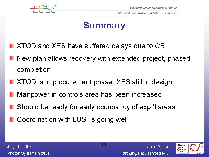 Summary XTOD and XES have suffered delays due to CR New plan allows recovery