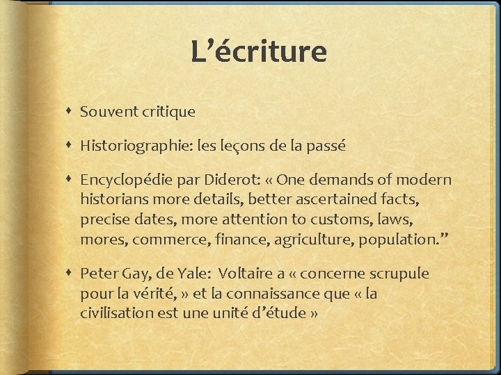 L’écriture Souvent critique Historiographie: les leçons de la passé Encyclopédie par Diderot: « One