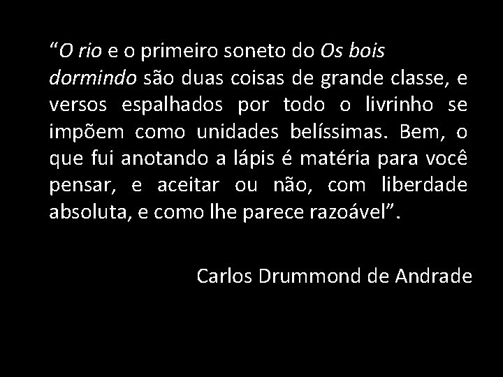 “O rio e o primeiro soneto do Os bois dormindo são duas coisas de