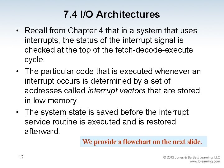 7. 4 I/O Architectures • Recall from Chapter 4 that in a system that