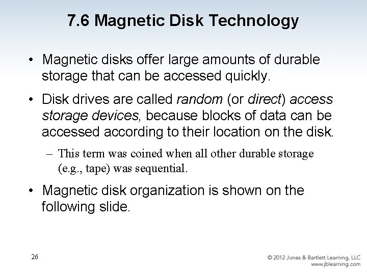 7. 6 Magnetic Disk Technology • Magnetic disks offer large amounts of durable storage