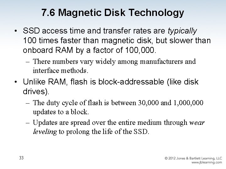 7. 6 Magnetic Disk Technology • SSD access time and transfer rates are typically