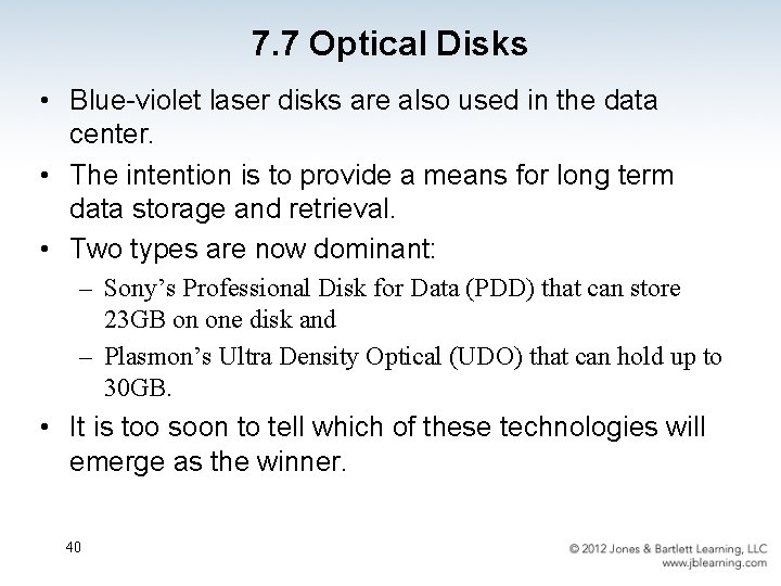 7. 7 Optical Disks • Blue-violet laser disks are also used in the data