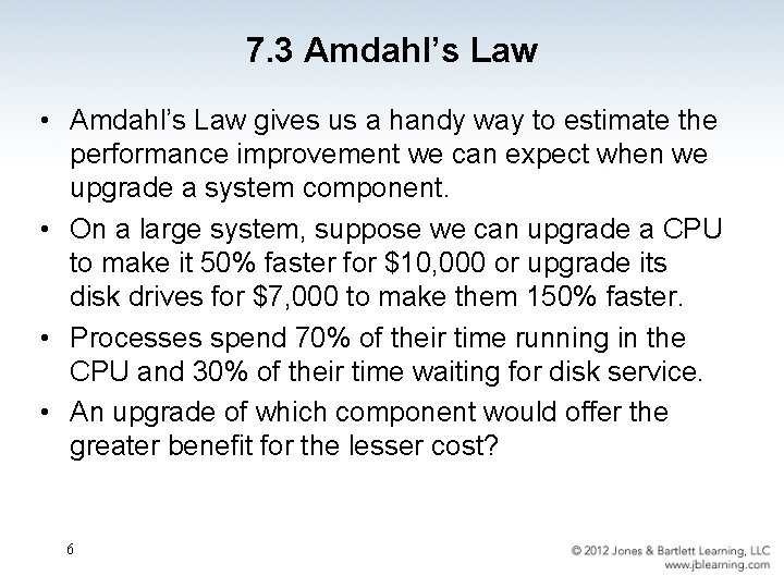 7. 3 Amdahl’s Law • Amdahl’s Law gives us a handy way to estimate