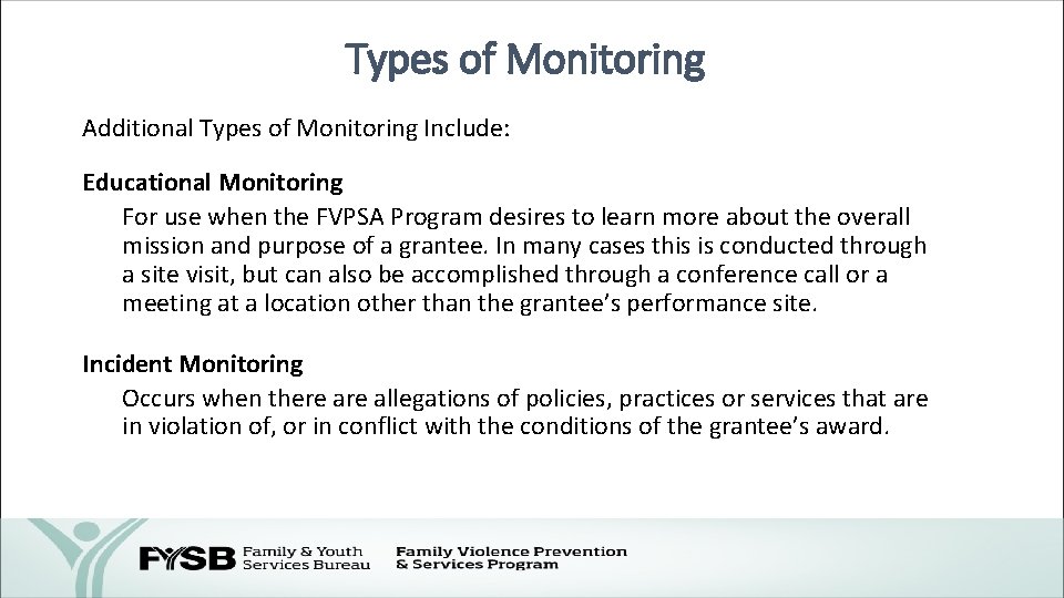 Types of Monitoring Additional Types of Monitoring Include: Educational Monitoring For use when the