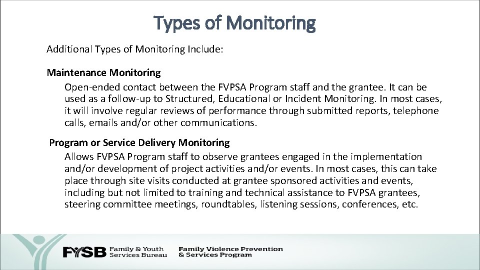 Types of Monitoring Additional Types of Monitoring Include: Maintenance Monitoring Open-ended contact between the