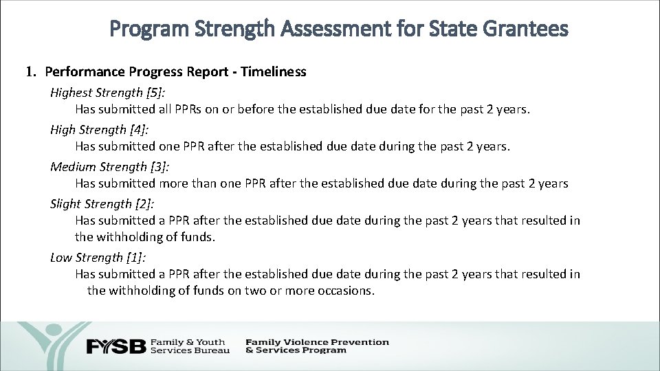 Program Strength Assessment for State Grantees 1. Performance Progress Report - Timeliness Highest Strength