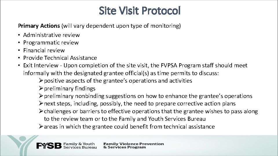 Site Visit Protocol Primary Actions (will vary dependent upon type of monitoring) • Administrative